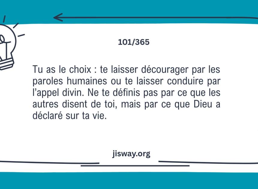 Ne vis pas selon les opinions, marche selon l’appel de Dieu.