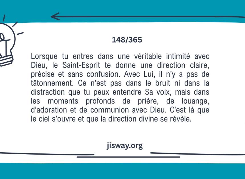 Dans l’intimité avec Dieu, naît une direction claire.