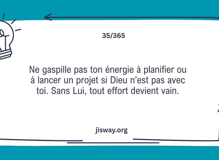 Sans Dieu, tout effort devient vain.