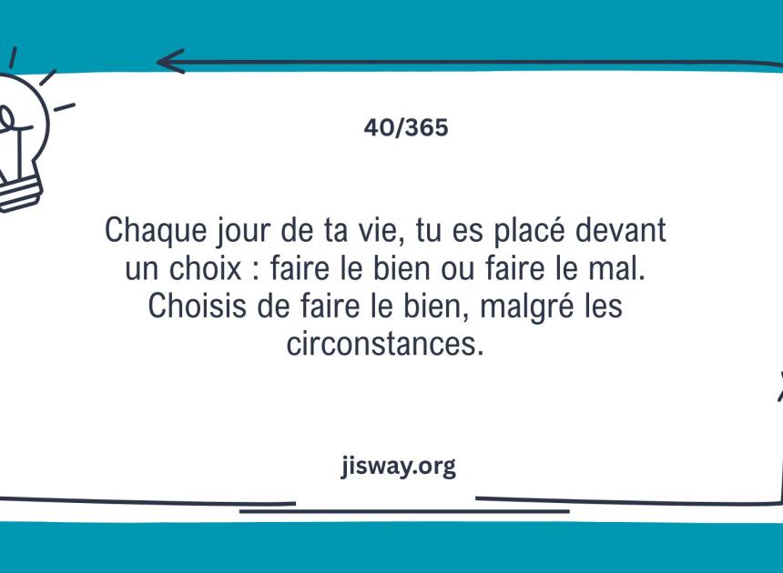 Choisis de faire le bien.