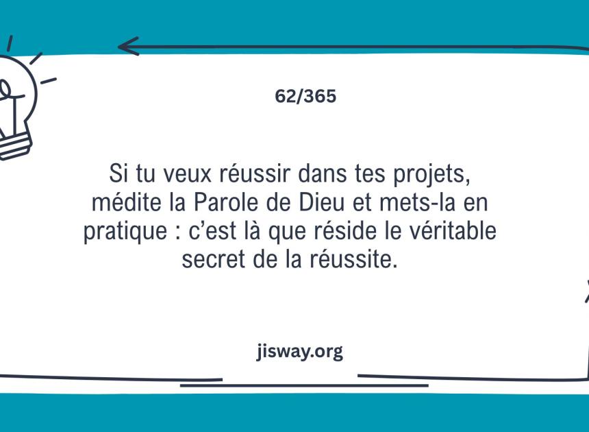 Respect et pratique de la parole de Dieu : source de réussite.