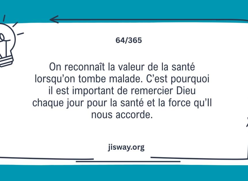 Remercie Dieu pour la santé qu’Il t’accorde.