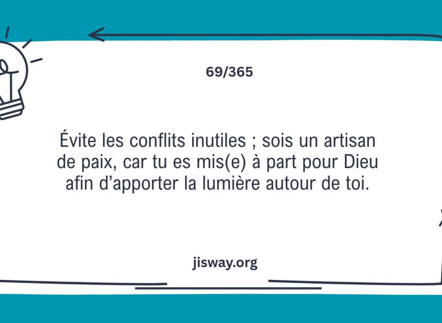 Évite les conflits inutiles.