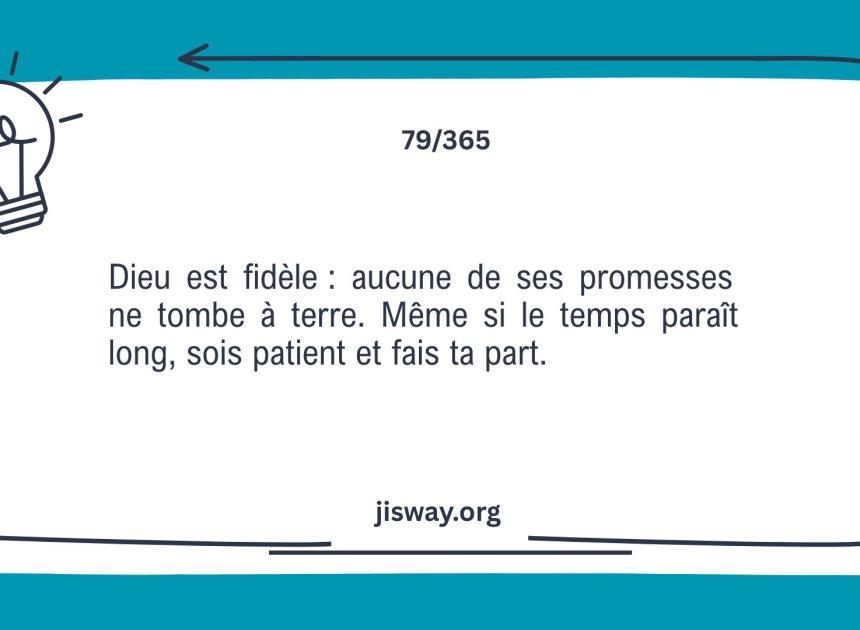 Si Dieu l’a dit, il l’accomplira.